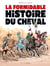 Triple galop : La Formidable histoire du cheval