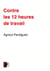 Contre les 12 heures de travail - discours prononcé à l'assemblée nationale le 8 septembre 1848