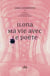Ilona - ma vie avec le poète
