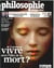 Philosophie magazine n 114 comment vivre avec l idee de la mort novembre 2017