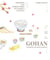 GOHAN: EVERYDAY JAPANESE COOKING - MEMORIES AND STORIES FROM MY FAMILY''S KITCHEN