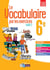 Le vocabulaire par les exercices - 6e - cahier d'exercices (édition 2016)