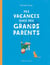 Mes vacances chez mes incroyables grands-parents