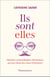 Ils sont elles. : Histoires extraordinaires d'écrivaines qui ont choisi des noms d'hommes