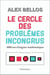 Le cercle des problèmes incongrus - 3000 ans d'énigmes mathématiques