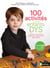 100 activités pour enfants dys : dyslexie, dysproxie, dysphasie, dyscalculie, dysgraphie...
