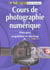 Cours de photographie numerique - principes, acquisition et stockage
