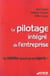 Le pilotage integre de l'entreprise  une solution eprouvee par des experts