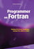 Programmer en Fortran - Fortran 90 et ses évolutions - Fortran 95, 2003 et 2008 (2e édition)