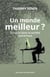 Un monde meilleur ?