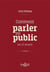 Comment parler en public : les 12 secrets (2e édition)