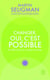 Changer oui c'est possible : travailler ses forces, accepter ses limites