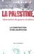 La Palestine, laboratoire de guerre israélien : La construction d'une usurpation