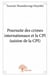 Poursuite des crimes internationaux et la cpi (saisine de la cpi)