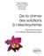 De la chimie des solutions à l'électrochimie - thermodynamique et cinétique électrochimiques