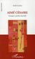 Aimé Césaire - liturgie et poésie charnelle