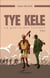 Tye Kele la guerre des hommes