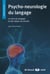 Psycho-neurologie du langage - le sens du langage et des objets du monde