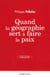 Quand la géographie sert à faire la paix