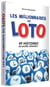 Les millionnaires du loto - 49 histoires de sacrés veinards