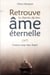 Retrouve le chemin de ton âme éternelle : l'union corsp-âme-esprit