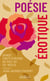 Poésie érotique : Quinze chefs-d'oeuvre du XVIIe au XXe siècle choisis par Jean-Jacques Pauvert