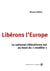 Libérons l'Europe - comment échapper au national-libéralisme