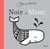 NOIR ET BLANC (COLL. JANE FOSTER) - NE