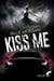Kiss me