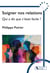Soigner nos relations : Qui a dit que c'était facile ?