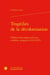 Tragédies de la décolonisation : Théâtre francophone africain, caribéen, malgache (1942-1992)