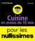 Cuisine en moins de 10 min pour les nullissimes