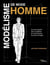 Modélisme de mode homme : Encyclopédie des modèles et techniques de patronnage