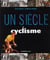 Un siècle de cyclisme (édition 2011)