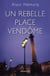 Un rebelle place Vendôme