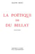 La poétique de du Bellay (édition 2007)