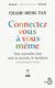 Connectez-vous à vous-même