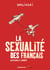 La sexualité des Français - de De Gaulle à Sarkozy