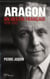 Aragon, un destin français - 1939-1982