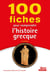 100 fiches pour comprendre l'histoire grecque (5e édition)