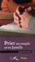 Prier en couple et en famille