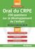 Oral du CRPE - 200 questions sur le développement de l'enfant - session 2017