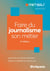 Faire du journalisme son métier : bien choisir sa formation - connaitre les métiers du secteur (5e édition)