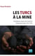 Les turcs à la mine - l'immigration turque dans l'industrie charbonnière belge (1956-1970)