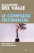 Le complexe occidental - petit traité de déculpabilisation