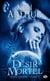 Riley Jenson Tome 7 : désir mortel