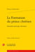La formation du prince chrétien / institutio principis christiani