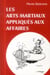 Les arts martiaux appliqués aux affaires
