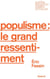 Le populisme : le grand ressentiment