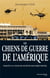 Les chiens de guerre de l'Amérique - enquête au coeur des sociétés militaires privées
